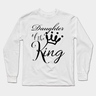 DAUGTHER OF THE KING CHRISTIAN WOMEN SHIRT Long Sleeve T-Shirt